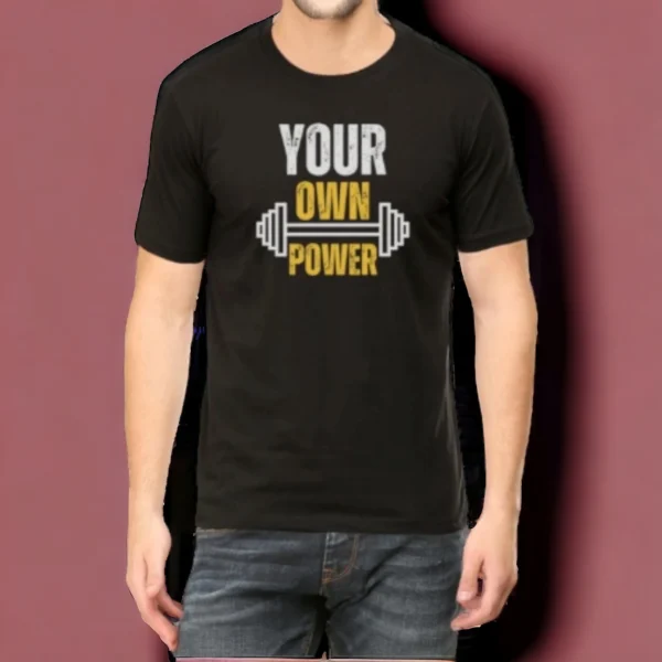 Your Own Power T shirt 1